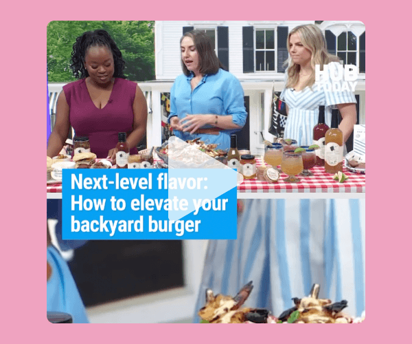 A video thumbnail shows three people gathered around a picnic table filled with burgers, sauces, drinks, and grilling ingredients outdoors. A blue text box reads, "Next-level flavor: How to elevate your backyard burger.”