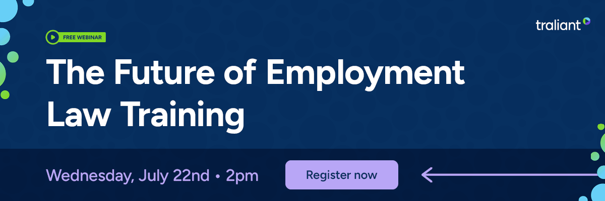 A dark blue promotional banner advertises a free webinar titled "The Future of Employment Law Training." The graphic includes the date and time, a purple "Register now" button, the Traliant logo, and decorative circular accents around the border.