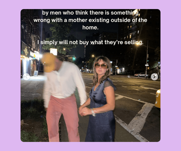A nighttime street photo shows two people crossing an intersection, with one person blurred in motion and the other wearing sunglasses and looking toward the camera. White text over the image discusses mothers existing outside the home and ends with the line, "I simply will not buy what they’re selling.”