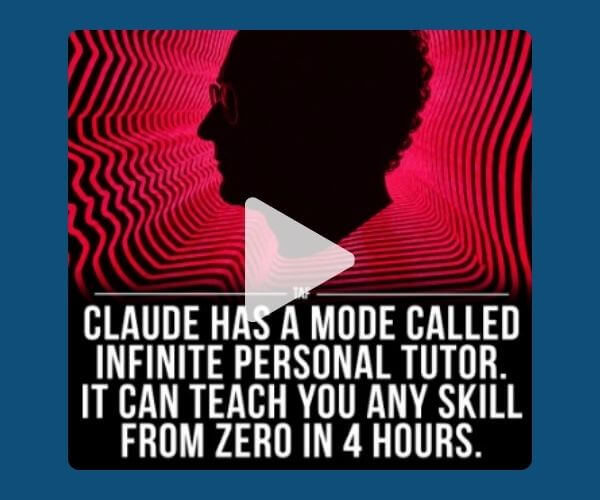 A video thumbnail shows a dark silhouette of a person against a red and black abstract background. Large white text reads, “Claude has a mode called Infinite Personal Tutor. It can teach you any skill from zero in 4 hours.”