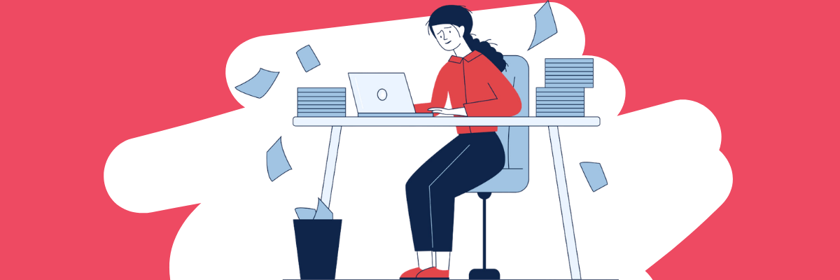 An illustration shows a woman working on a laptop at her desk with tall stacks of paperwork on either side. Loose sheets of paper fly around her while a wastebasket sits beneath the desk against a coral pink background.