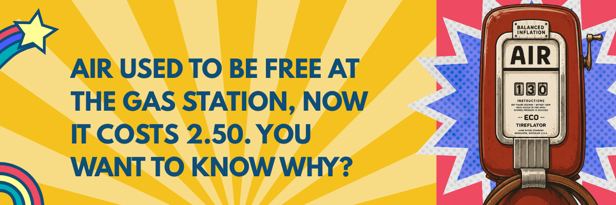 A colorful graphic features a vintage air pump on the right against a comic-style background, while bold text on the left reads, "AIR USED TO BE FREE AT THE GAS STATION, NOW IT COSTS 2.50. YOU WANT TO KNOW WHY?" Bright yellow sunburst rays and rainbow illustrations decorate the background, giving the image a playful, attention-grabbing design.