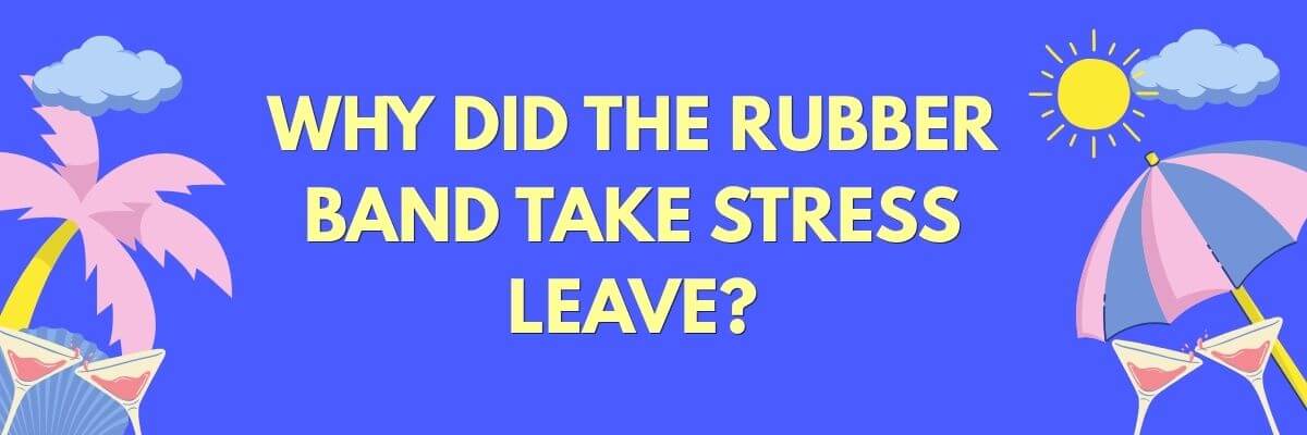 A bright blue graphic features palm trees, tropical drinks, and a beach umbrella around a centered joke that asks, “Why did the rubber band take stress leave?”