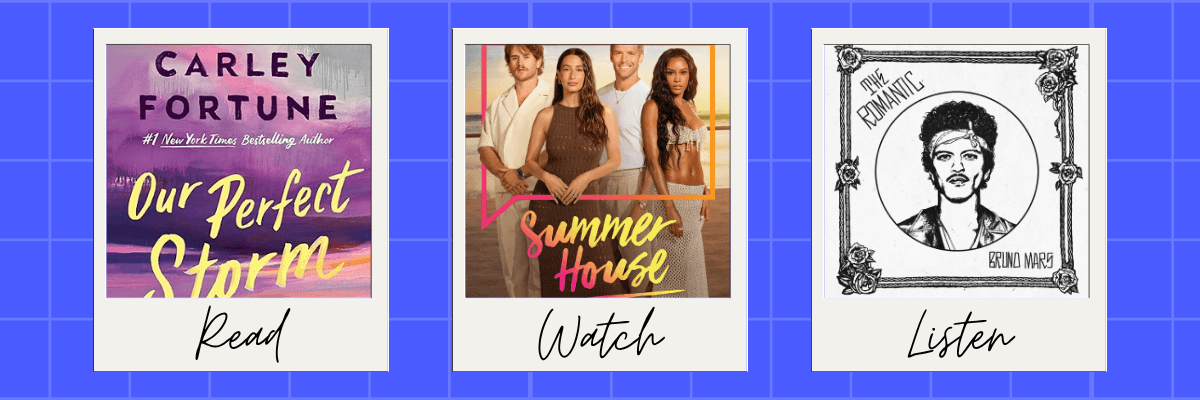 A recommendation graphic features three entertainment picks displayed as Polaroid-style cards against a blue grid background. It highlights the book Our Perfect Storm for reading, Summer House for watching, and Bruno Mars' The Romantic for listening.