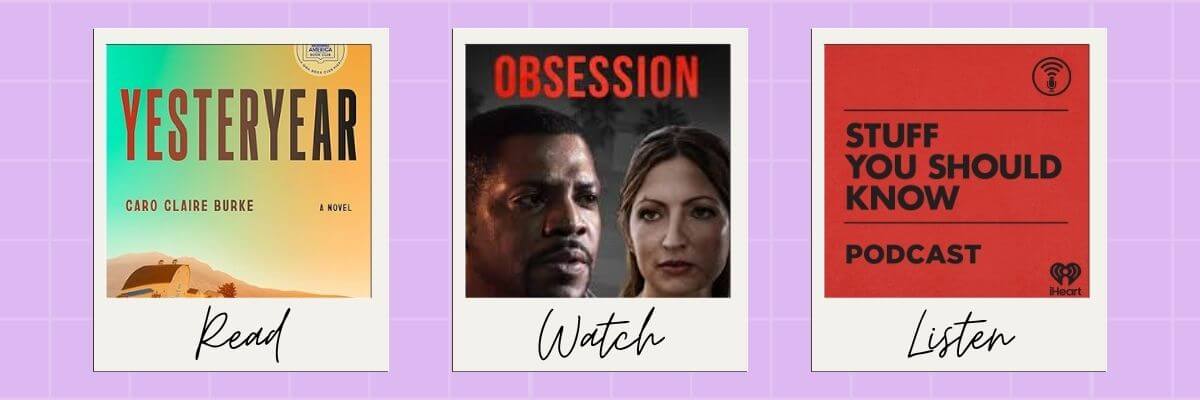 Three recommendations are presented as “Read,” “Watch,” and “Listen.” They feature the book Yesterday, a show labeled “Obsession,” and a red “Stuff You Should Know” podcast graphic.