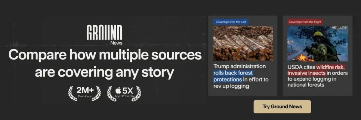 A Ground News graphic promotes its app for comparing how multiple news sources cover the same story, with examples showing differing headlines about forest protections and logging. A “Try Ground News” button appears at the bottom alongside download and App of the Day badges.