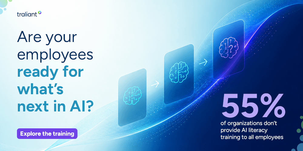 A Traliant banner asks, “Are your employees ready for what’s next in AI?” and highlights that 55% of organizations don’t provide AI literacy training to all employees. The design features a blue and purple futuristic graphic with three AI brain icons and a button labeled “Explore the training.”
