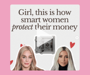 A pink graphic contains the text βGirl, this is how smart women protect their money.β Below it are a safe, two womenβs portraits, small red hearts, and a play button.