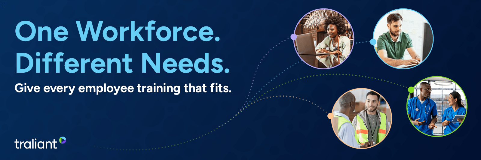 A dark blue graphic contains large light-blue text reading “One Workforce. Different Needs.” and smaller white text underneath. Four circular photographs of people in different work settings appear on the right, connected by dotted lines.
