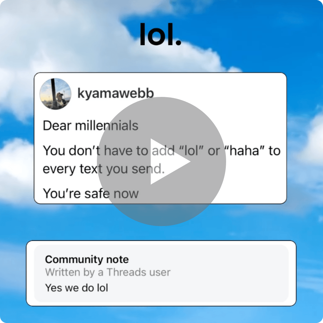 A meme-style graphic has a bright blue sky with white clouds in the background. It features a social media post saying, “Dear millennials, You don’t have to add ‘lol’ or ‘haha’ to every text you send. You’re safe now,” followed by a community note reading, “Yes we do lol.”