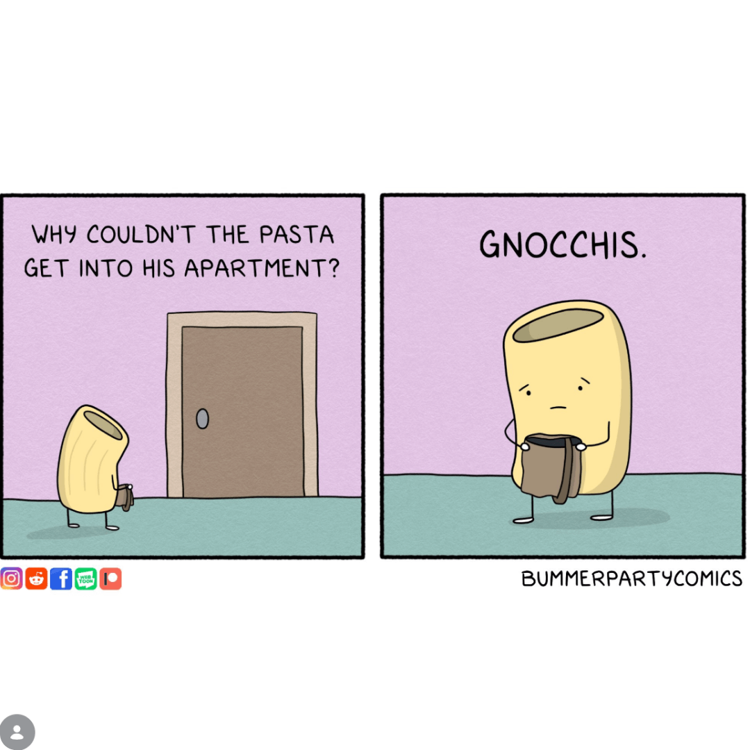A two-panel comic with a light purple background features a pasta-shaped character asking why pasta couldn’t get into his apartment. The punchline in the second panel reads “GNOCCHIS,” with the character holding a small bag in front of a closed door.