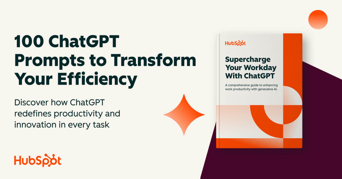 On a cream background, large text reads, “100 ChatGPT Prompts to Transform Your Efficiency.” A HubSpot booklet on the right reads, “Supercharge Your Workday With ChatGPT,” beside orange shapes and a dark purple corner.