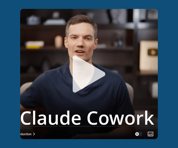 A video thumbnail shows a man in a dark shirt sitting in front of shelves. Large white text at the bottom reads, “Claude Cowork,” with a play button over the center.