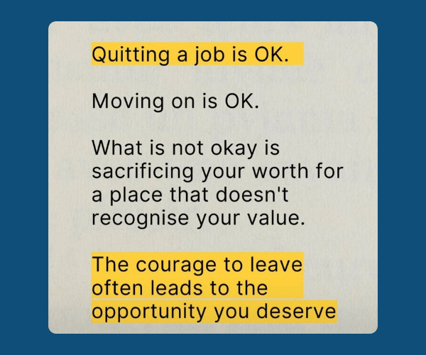 A motivational quote on a cream background reads “Quitting a job is OK. Moving on is OK.” Additional text about recognizing your worth and finding better opportunities appears with yellow highlights.