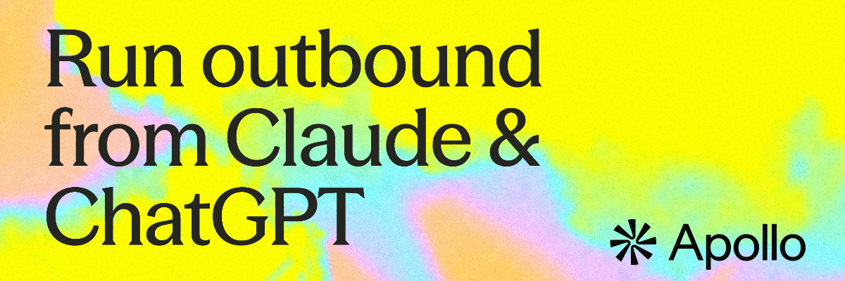 Large black text reads “Run outbound from Claude & ChatGPT” against a bright yellow background with pastel pink, blue, and green patterns. The Apollo logo appears in the bottom-right corner.
