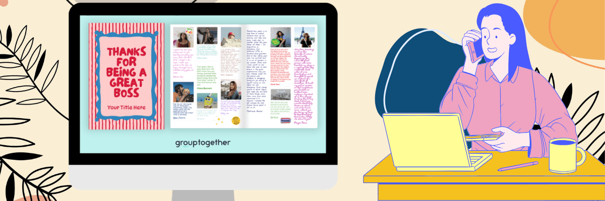 An illustration shows a woman sitting at a desk with a laptop, mug, and notebook while holding a phone to her ear. A computer screen beside her displays a colorful “Thanks for Being a Great Boss” layout and the text “grouptogether.”
