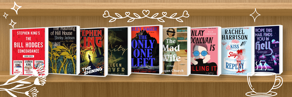 A wooden bookshelf displays nine books, including The Shining, Verity, The Only One Left, and The Mad Wife. White decorative drawings of flowers, hearts, sparkles, and a coffee cup surround the books.
