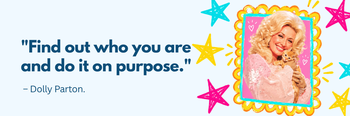 A light blue graphic features the quote “Find out who you are and do it on purpose” by Dolly Parton. A framed photo of Dolly holding a small dog appears on the right, surrounded by colorful hand-drawn stars.